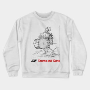 Low • • Drums & Guns • • Original Fan Design Crewneck Sweatshirt